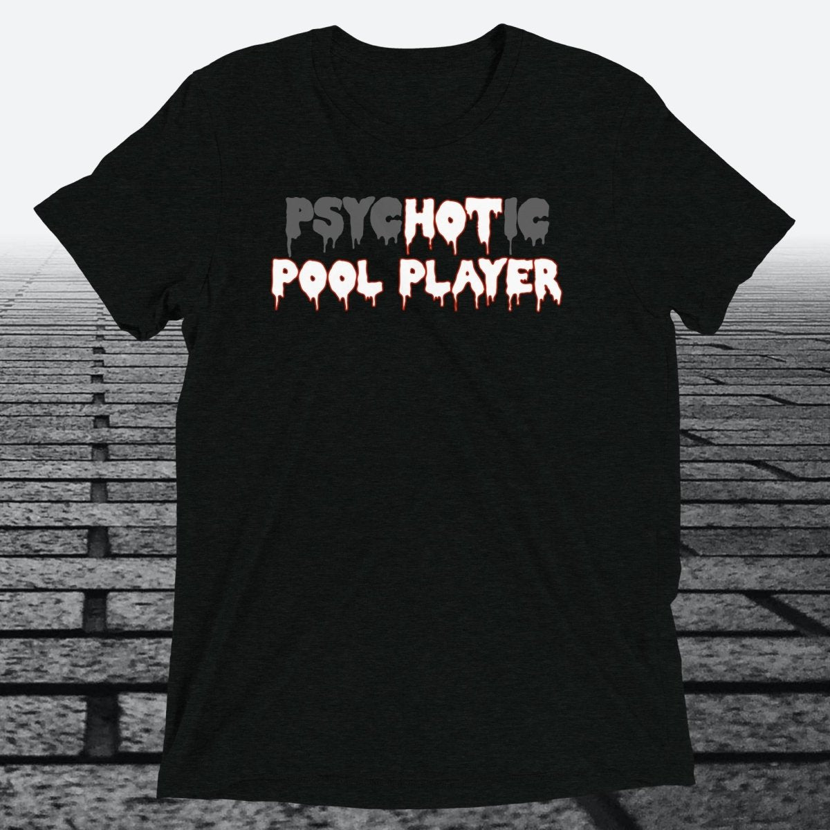 psycHOTic Pool Player — Funny Triblend T-Shirt | JonesTees - JonesTees