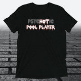 psycHOTic Pool Player — Funny Triblend T-Shirt | JonesTees - JonesTees