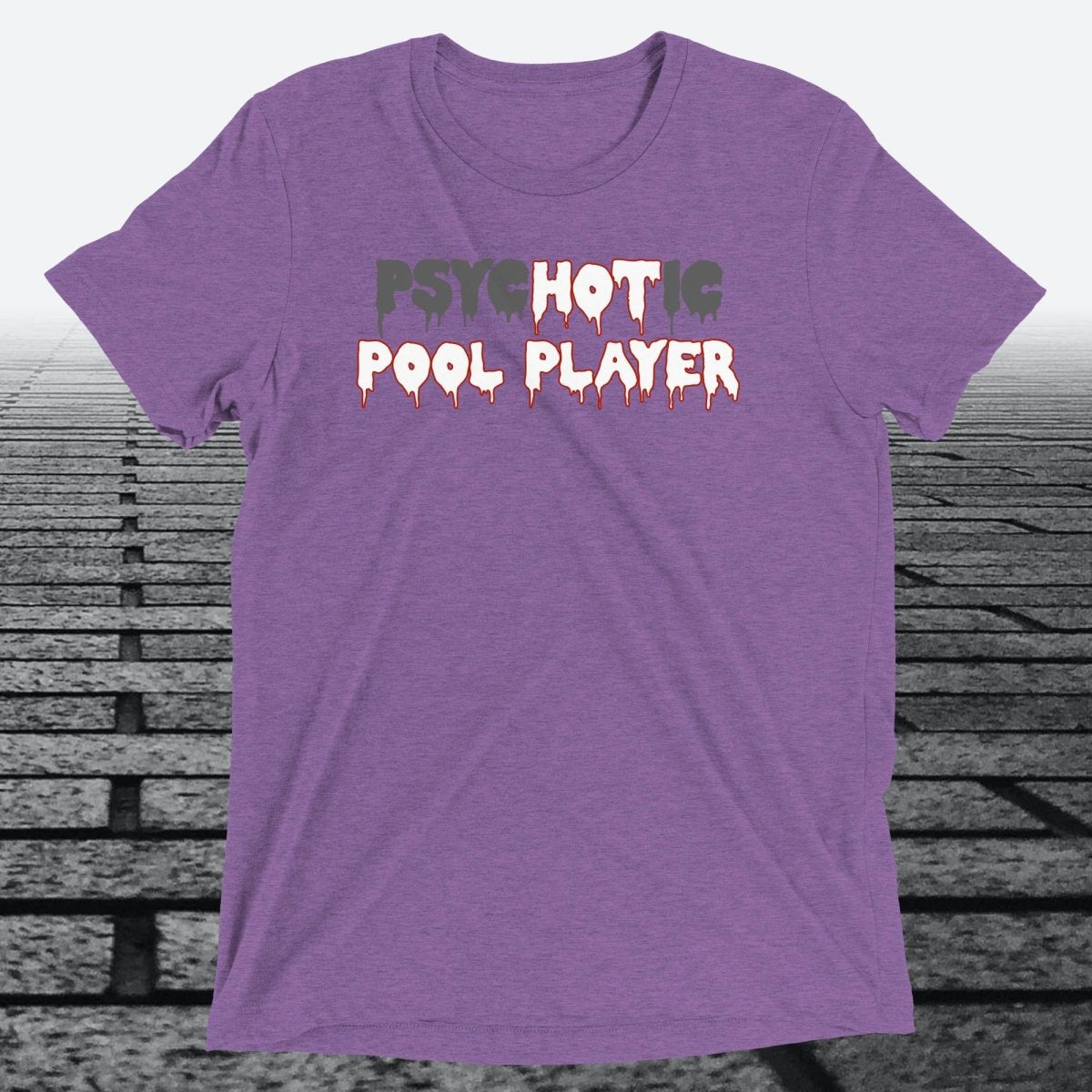 psycHOTic Pool Player — Funny Triblend T-Shirt | JonesTees - JonesTees