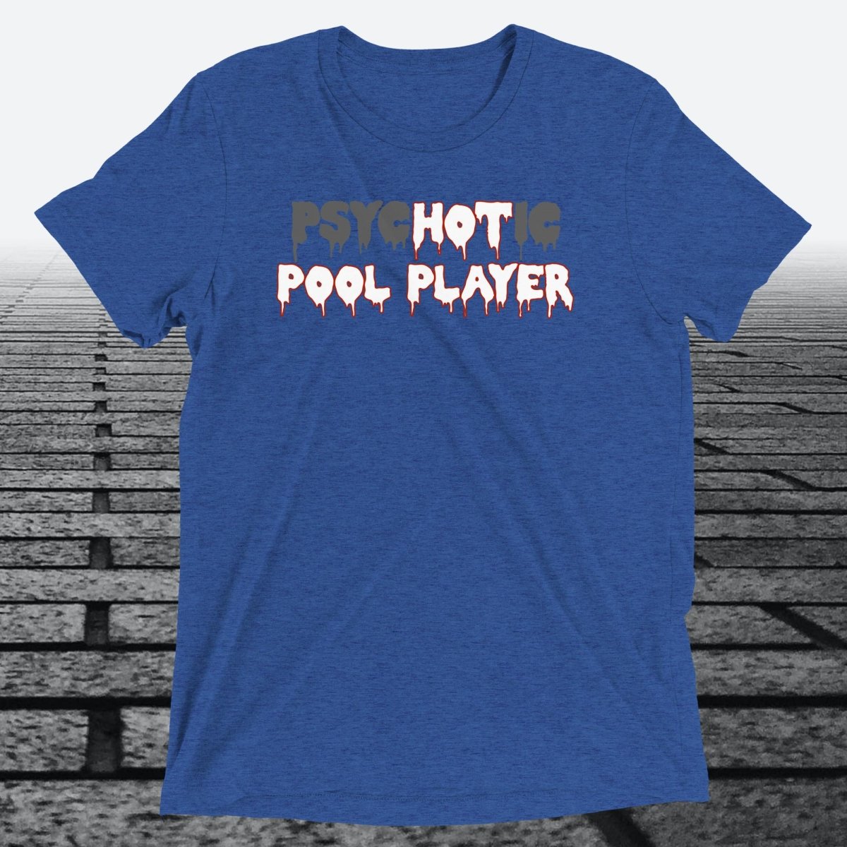 psycHOTic Pool Player — Funny Triblend T-Shirt | JonesTees - JonesTees