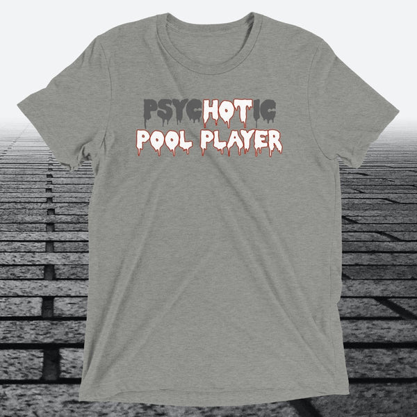 psycHOTic Pool Player — Funny Triblend T-Shirt | JonesTees - JonesTees