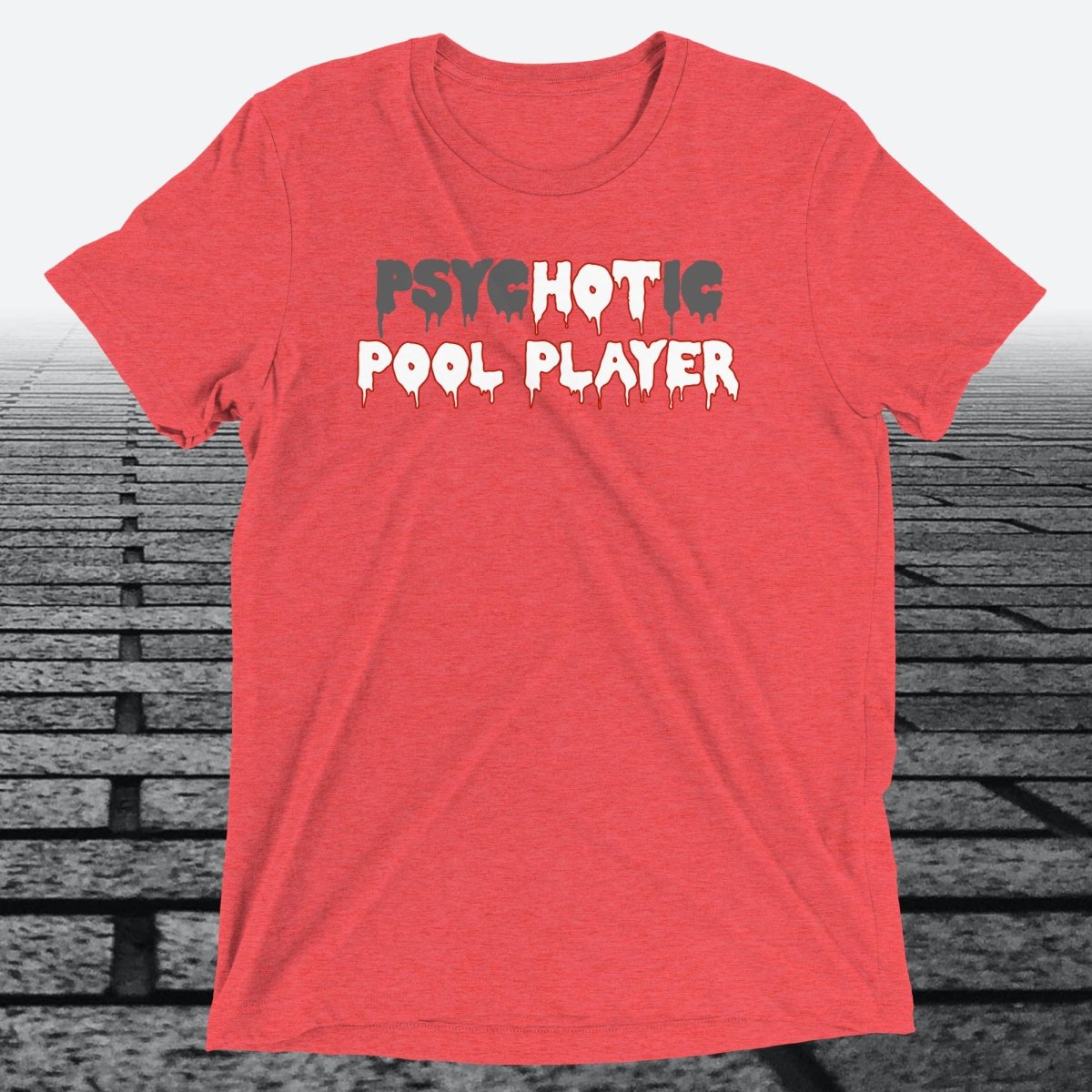 psycHOTic Pool Player — Funny Triblend T-Shirt | JonesTees - JonesTees