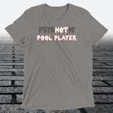 psycHOTic Pool Player — Funny Triblend T-Shirt | JonesTees - JonesTees