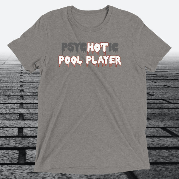 psycHOTic Pool Player — Funny Triblend T-Shirt | JonesTees - JonesTees