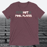 psycHOTic Pool Player — Funny Triblend T-Shirt | JonesTees - JonesTees