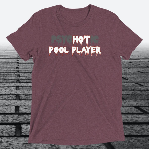 psycHOTic Pool Player — Funny Triblend T-Shirt | JonesTees - JonesTees