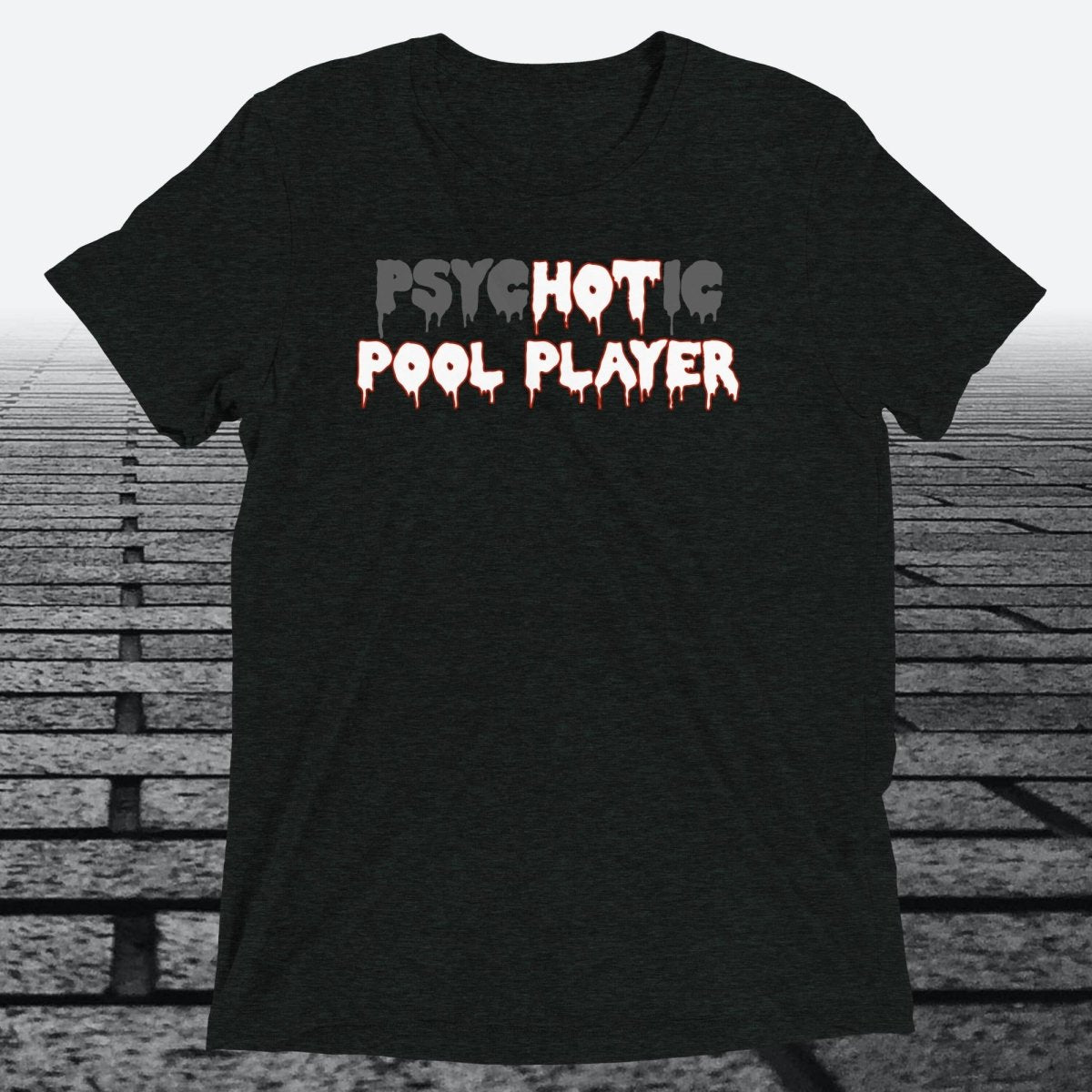 psycHOTic Pool Player — Funny Triblend T-Shirt | JonesTees - JonesTees