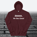 Shhhhh, No One Cares, Hoodie Sweatshirt - JonesTees