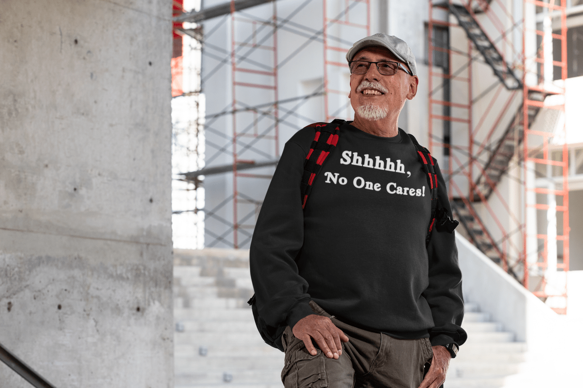 Shhhhh, No One Cares, Sweatshirt - JonesTees