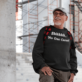 Shhhhh, No One Cares, Sweatshirt - JonesTees