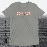 Soulless — Funny Dark Humour Triblend T-Shirt | JonesTees - JonesTees
