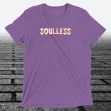 Soulless — Funny Dark Humour Triblend T-Shirt | JonesTees - JonesTees