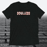 Soulless — Funny Dark Humour Triblend T-Shirt | JonesTees - JonesTees
