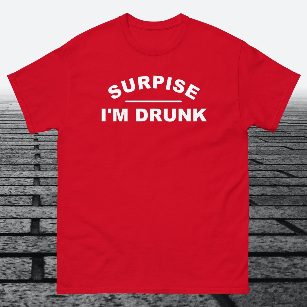 Surprise I'm Drunk, Cotton T-shirt - JonesTees