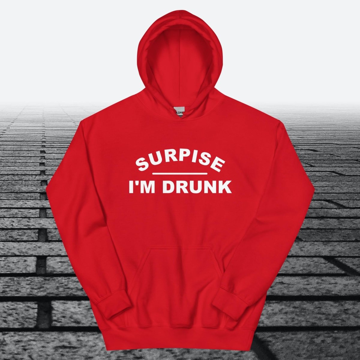 Surprise I'm Drunk, Hoodie Sweatshirt - JonesTees