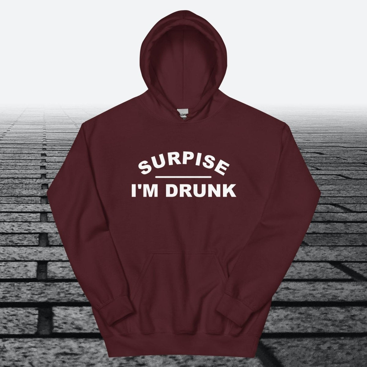 Surprise I'm Drunk, Hoodie Sweatshirt - JonesTees