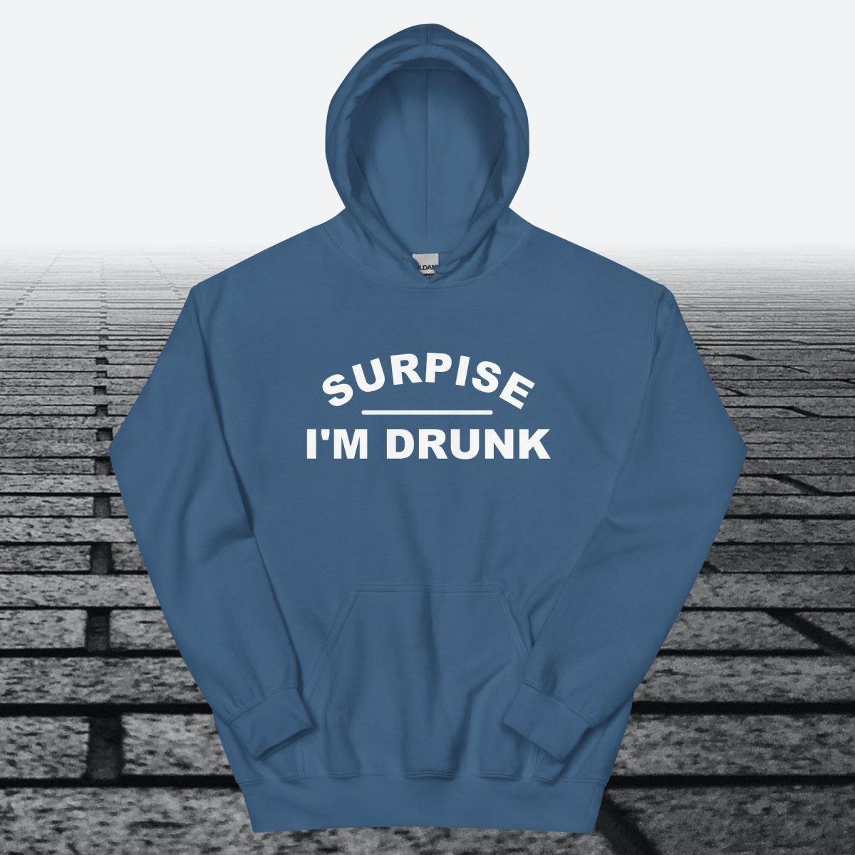Surprise I'm Drunk, Hoodie Sweatshirt - JonesTees