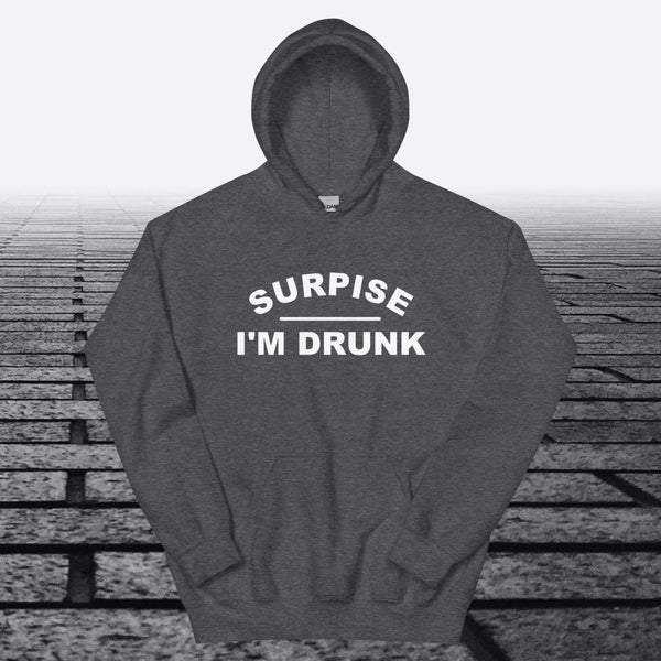 Surprise I'm Drunk, Hoodie Sweatshirt - JonesTees