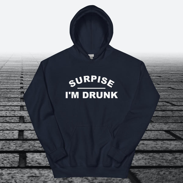Surprise I'm Drunk, Hoodie Sweatshirt - JonesTees