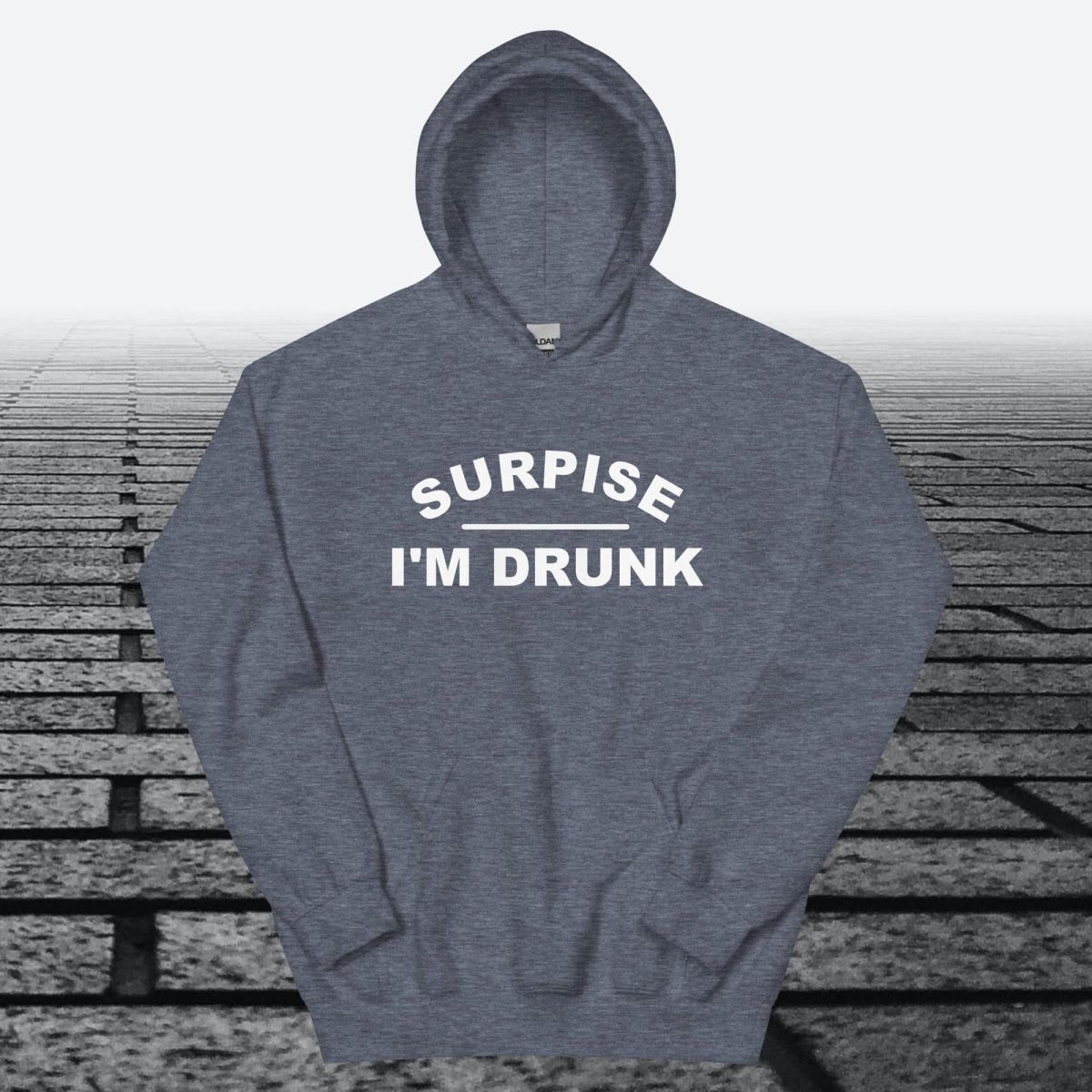 Surprise I'm Drunk, Hoodie Sweatshirt - JonesTees