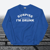 Surprise I'm Drunk, Sweatshirt - JonesTees
