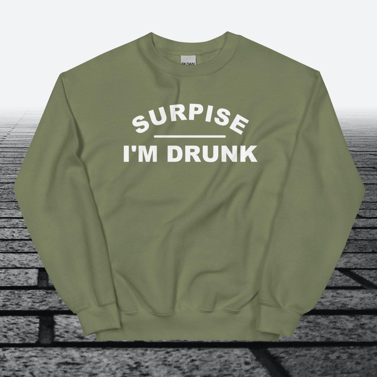 Surprise I'm Drunk, Sweatshirt - JonesTees