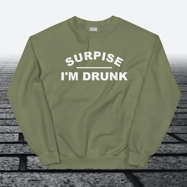 Surprise I'm Drunk, Sweatshirt - JonesTees