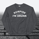 Surprise I'm Drunk, Sweatshirt - JonesTees
