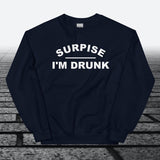 Surprise I'm Drunk, Sweatshirt - JonesTees