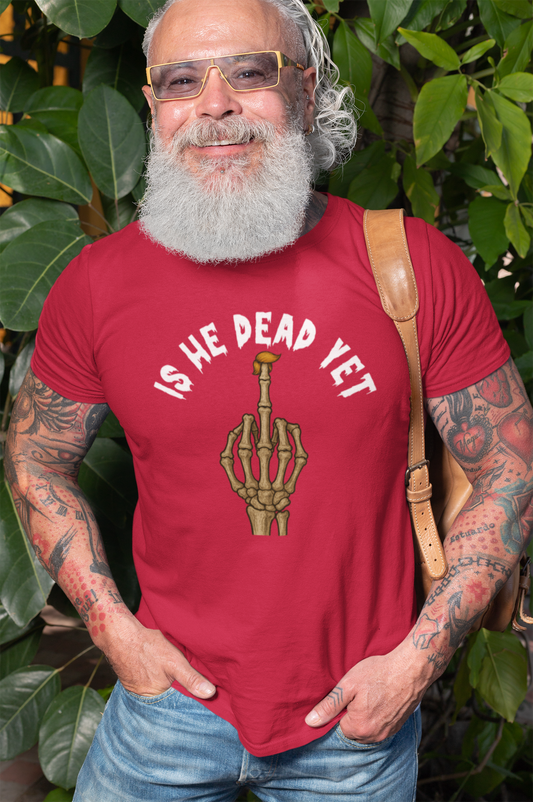 Is He Dead Yet with Middle Finger, Cotton T-shirt