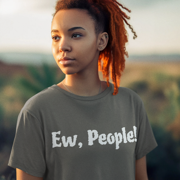 Ew, People!, Cotton T-shirt