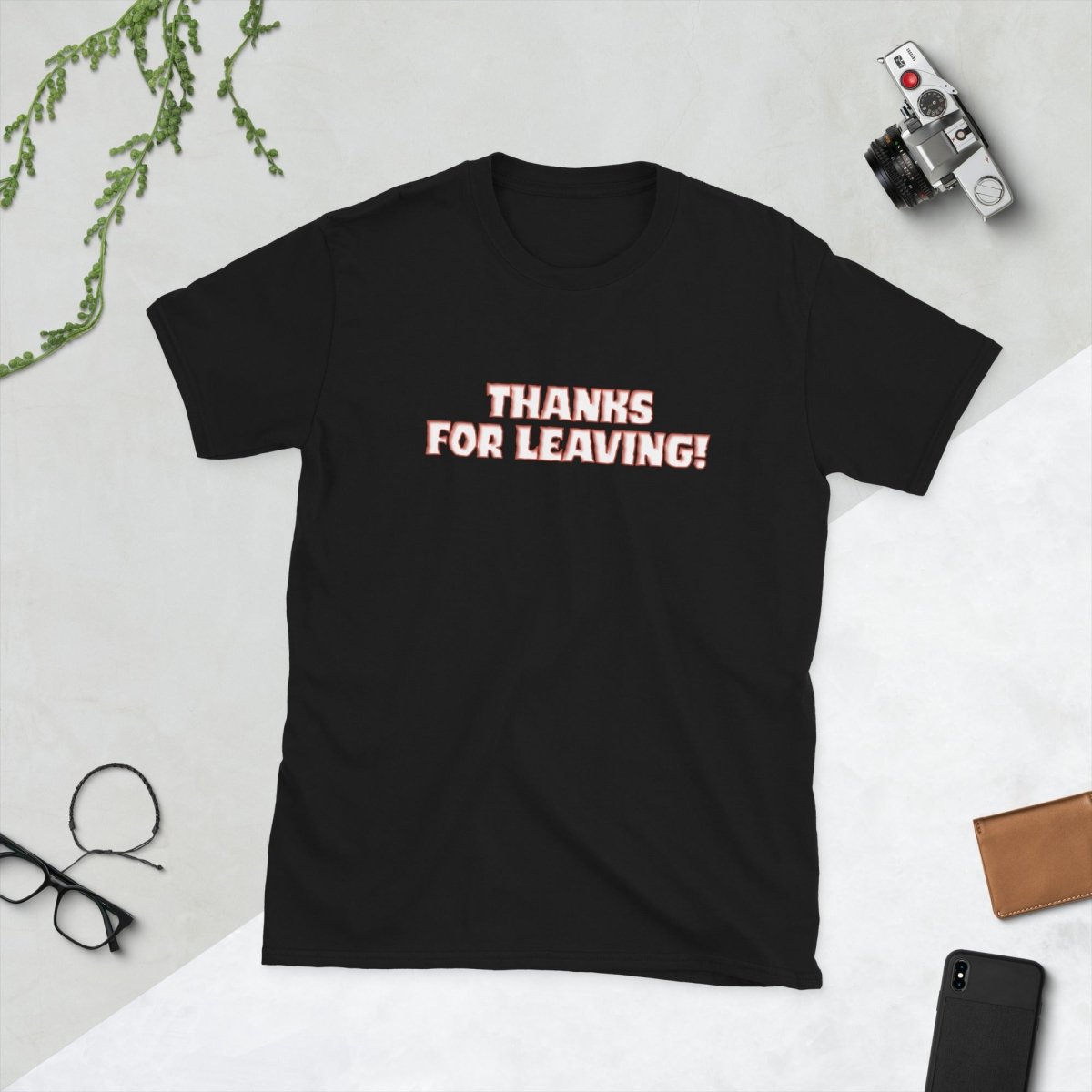 Thanks for Leaving — Sarcastic Funny Cotton T-Shirt | JonesTees - JonesTees