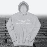 That's a Horrible Idea! What Time?, Hoodie Sweatshirt - JonesTees
