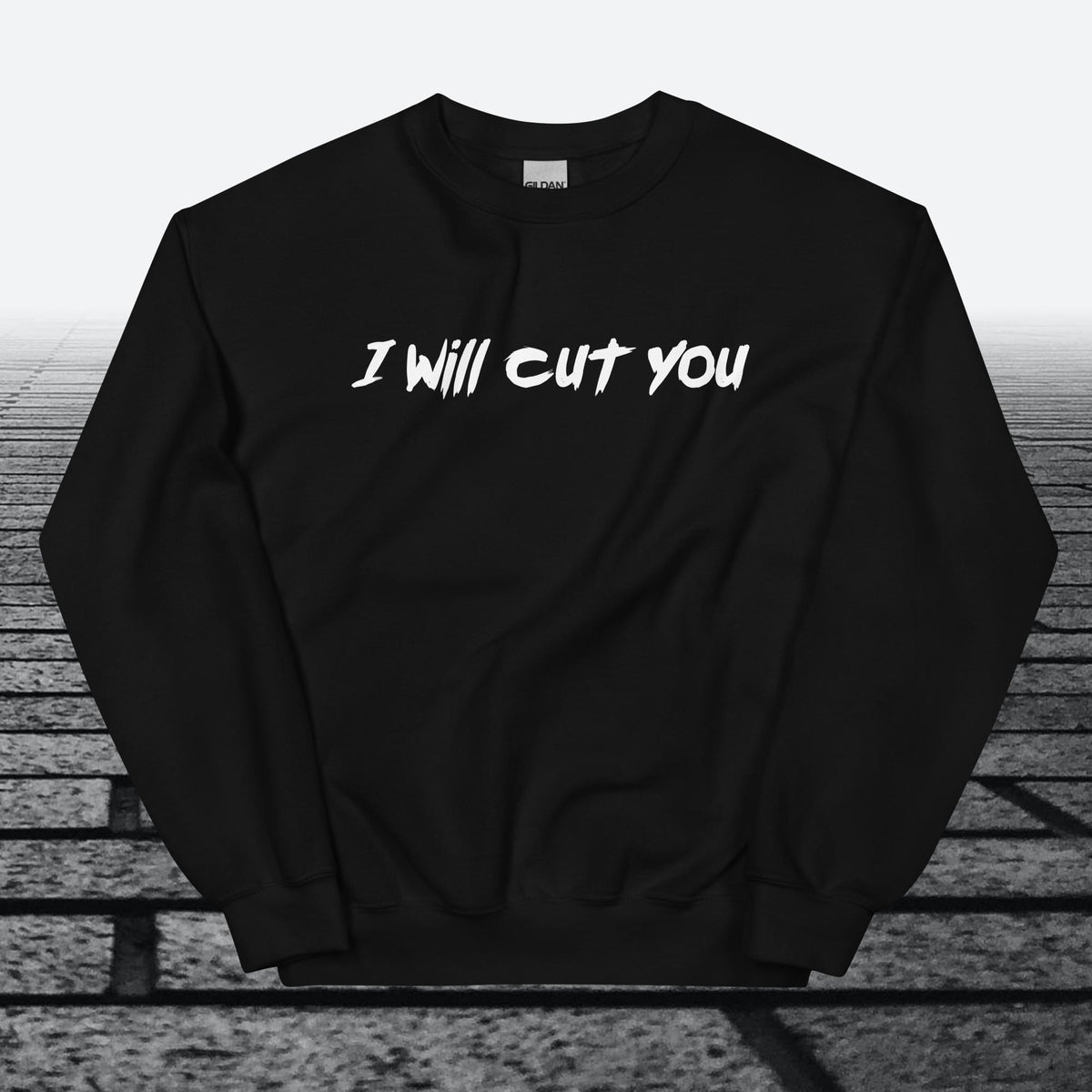 I will cut You, Sweatshirt