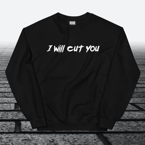 I will cut You, Sweatshirt