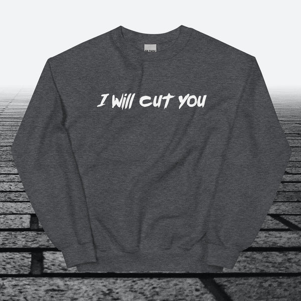 I will cut You, Sweatshirt