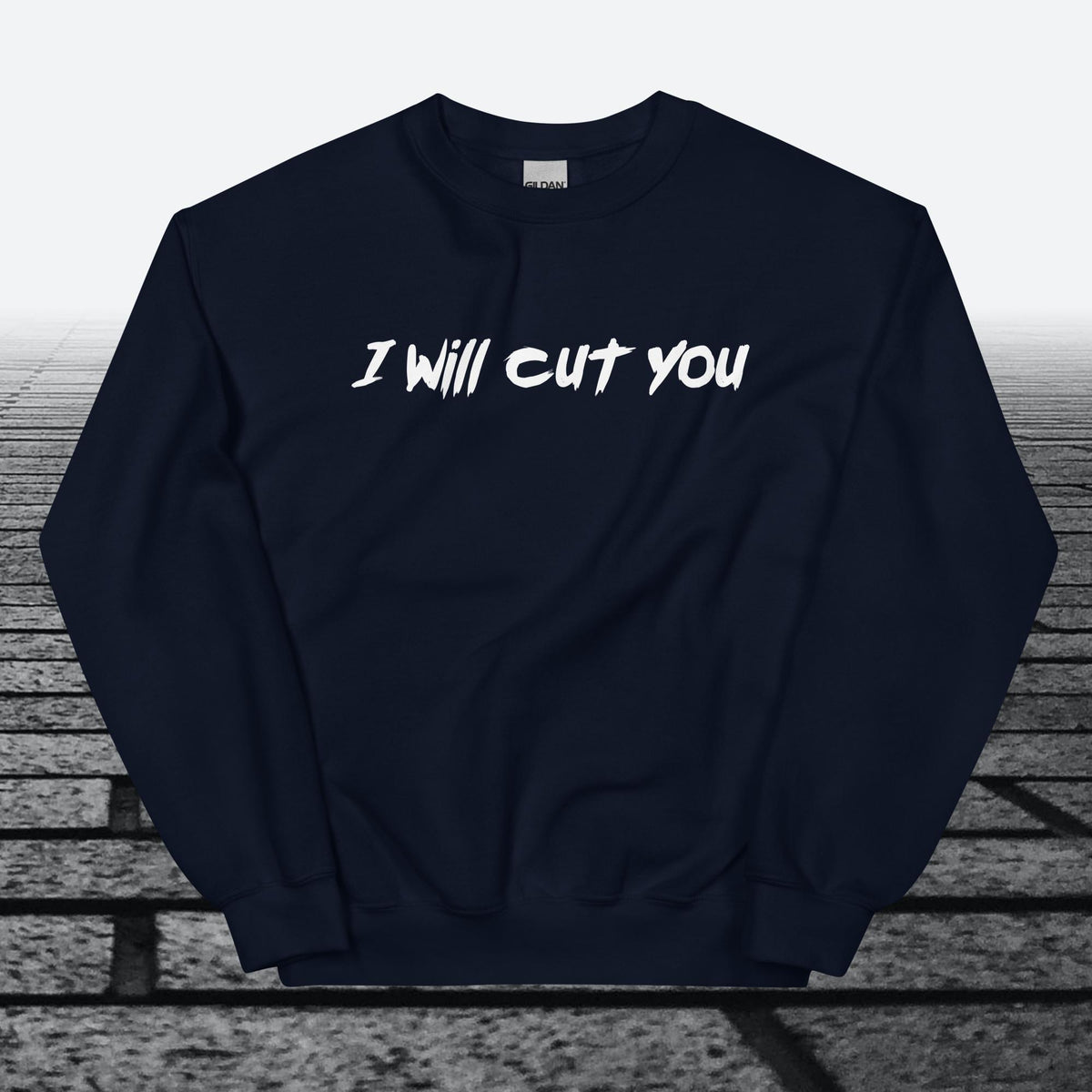 I will cut You, Sweatshirt