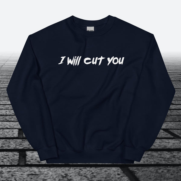 I will cut You, Sweatshirt