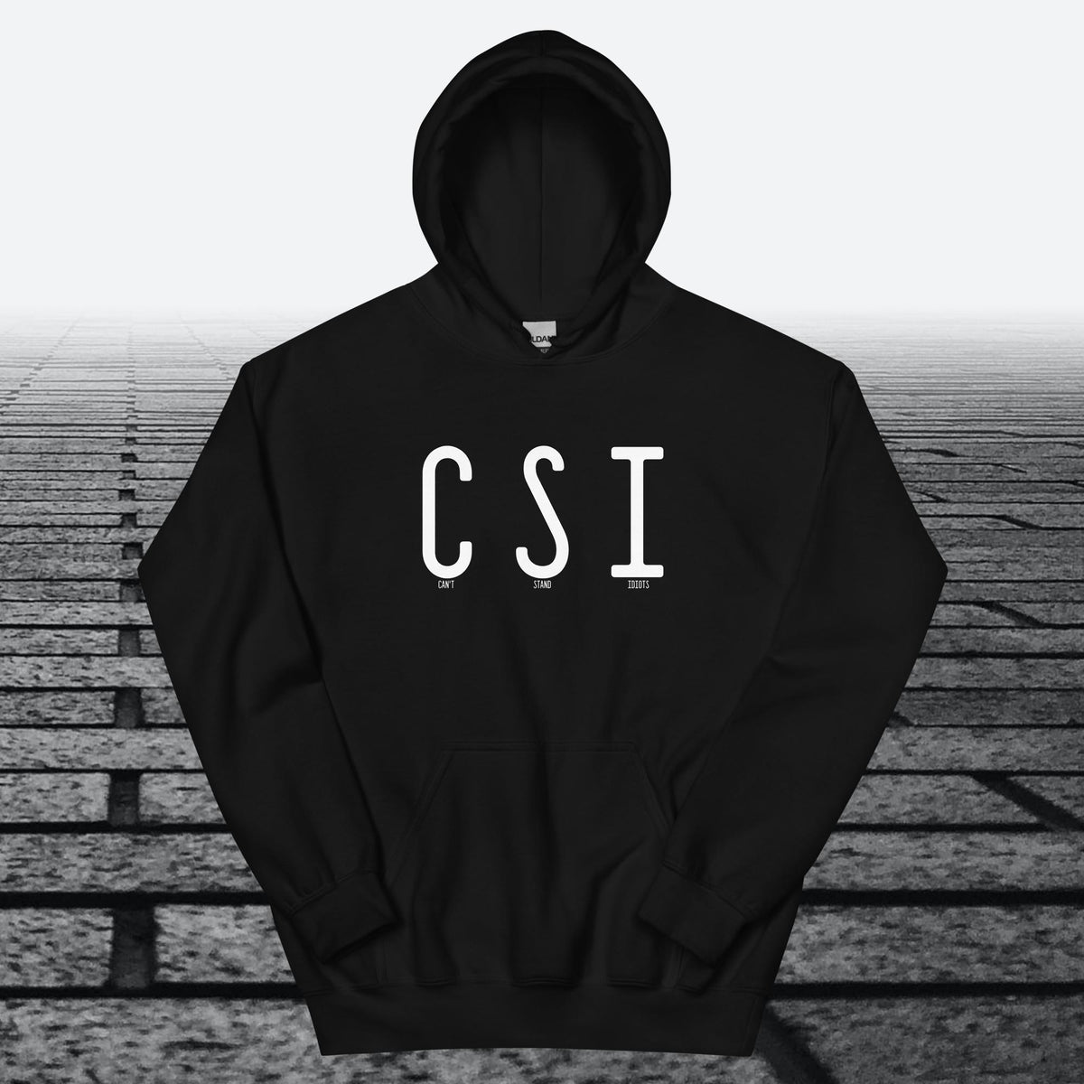 Can't Stand Idiots, Hoodie Sweatshirt