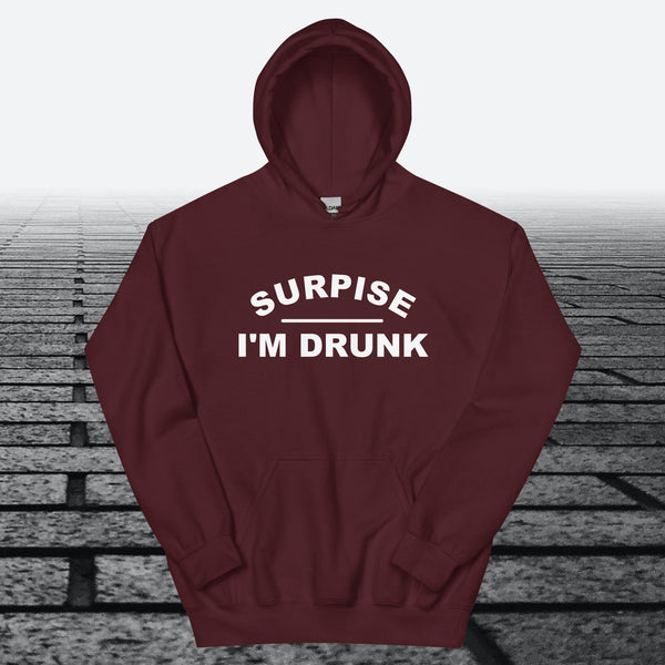 Surprise I'm Drunk, Hoodie Sweatshirt