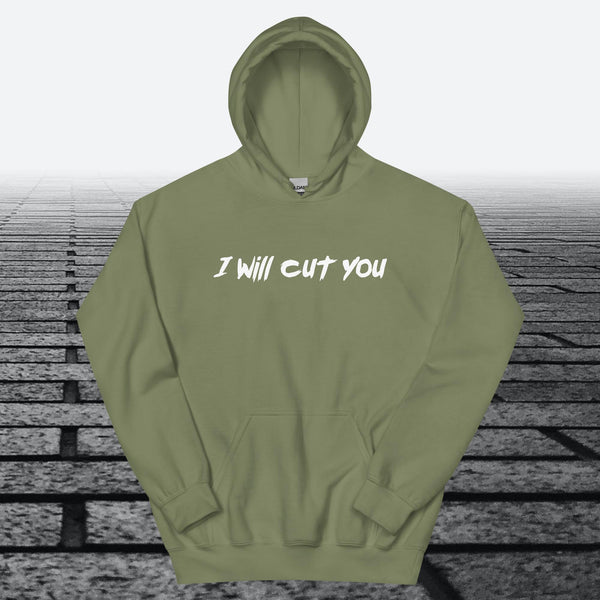 I will Cut You, Hoodie Sweatshirt