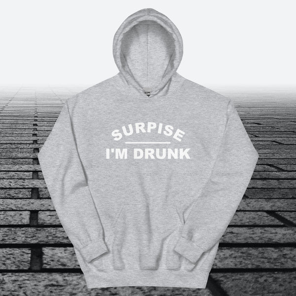 Surprise I'm Drunk, Hoodie Sweatshirt