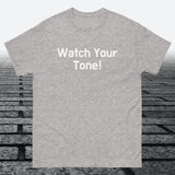 Watch Your Tone, Cotton T-shirt - JonesTees
