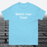 Watch Your Tone, Cotton T-shirt - JonesTees
