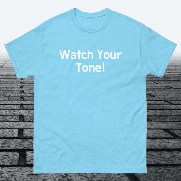 Watch Your Tone, Cotton T-shirt - JonesTees