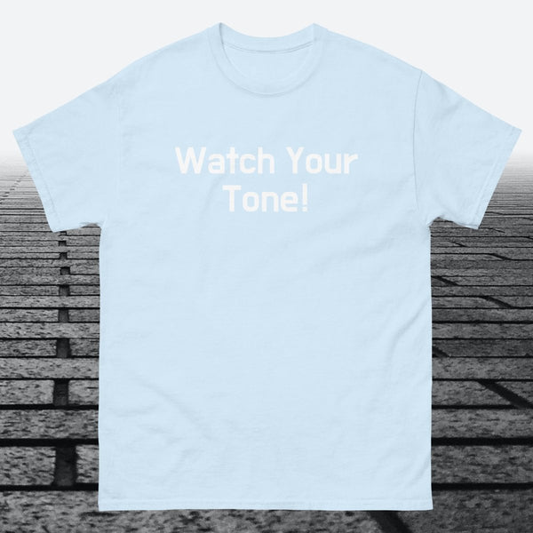 Watch Your Tone, Cotton T-shirt - JonesTees
