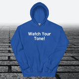 Watch Your Tone, Hoodie Sweatshirt - JonesTees