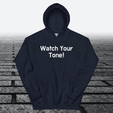 Watch Your Tone, Hoodie Sweatshirt - JonesTees