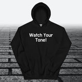 Watch Your Tone, Hoodie Sweatshirt - JonesTees