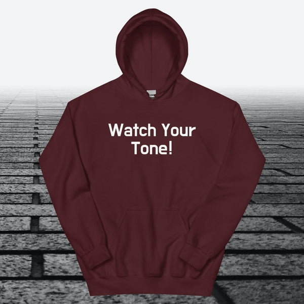 Watch Your Tone, Hoodie Sweatshirt - JonesTees